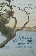 Cover: A History of Infanticide in Britain, c. 1600 to the Present - Palgrave Macmillan