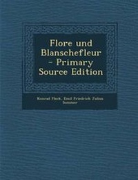 Enlarge image Cover: Flore Und Blanschefleur - Primary Source Edition - Nabu Press