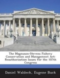 Cover: The Magnuson-Stevens Fishery Conservation and Management ACT - Bibliogov