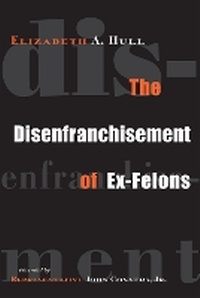 Enlarge image Cover: The Disenfranchisement of Ex-Felons - Temple University Press,U.S.