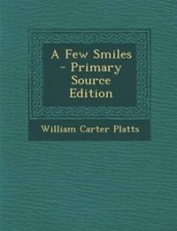 Enlarge image Cover: A Few Smiles - Primary Source Edition - Nabu Press