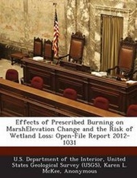 Enlarge image Cover: Effects of Prescribed Burning on Marshelevation Change and the Risk of Wetland Loss - Bibliogov