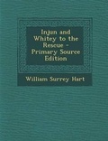 Cover: Injun and Whitey to the Rescue - Primary Source Edition - Nabu Press