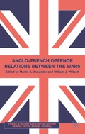 Cover: Anglo-French Defence Relations Between the Wars - Palgrave Macmillan
