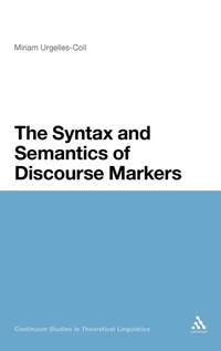Enlarge image Cover: The Syntax and Semantics of Discourse Markers - Continuum Publishing Corporation