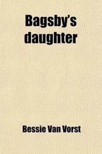 Enlarge image Cover: Bagsby's Daughter - General Books