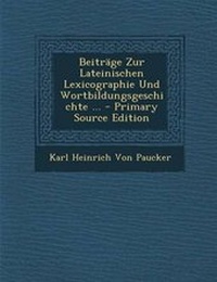 Abbildung von: Beitrage Zur Lateinischen Lexicographie Und Wortbildungsgeschichte ... - Primary Source Edition - Nabu Press
