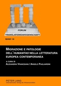 Cover: Migrazione e patologie dell'&laquo;humanitas&raquo; nella letteratura europea contemporanea - Peter Lang Verlag