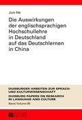 Cover: Die Auswirkungen der englischsprachigen Hochschullehre in Deutschland auf das Deutschlernen in China - Peter Lang Verlag