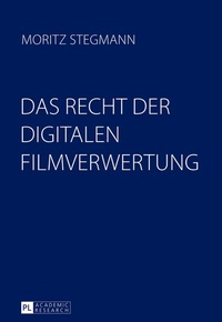 Abbildung von: Das Recht der digitalen Filmverwertung - Peter Lang Verlag