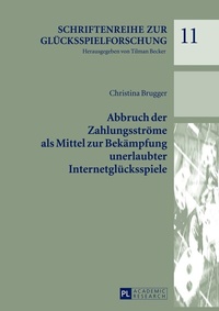 Abbildung von: Abbruch der Zahlungsströme als Mittel zur Bekämpfung unerlaubter Internetglücksspiele - Peter Lang Verlag
