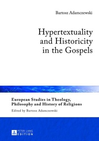 Enlarge image Cover: Hypertextuality and Historicity in the Gospels - Peter Lang Verlag