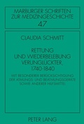 Cover: Rettung und Wiederbelebung Verungl&uuml;ckter, 1740-1840 - Peter Lang Verlag