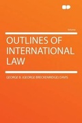 Cover: Outlines of International Law - HardPress Ltd