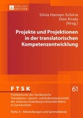 Cover: Projekte und Projektionen in der translatorischen Kompetenzentwicklung - Peter Lang Verlag
