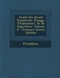 Cover: Traite Des Droits D'Usufruit, D'Usage, D'Habitation, Et de Superficie, Volume 8 - Primary Source Edition - Nabu Press