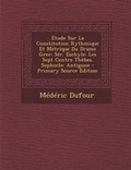 Cover: Etude Sur La Constitution Rythmique Et Metrique Du Drame Grec - Nabu Press