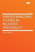 Cover: Painted Windows; Studies in Religious Personality - HardPress Ltd