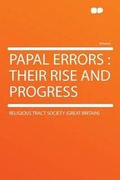 Cover: Papal Errors : Their Rise and Progress - HardPress Ltd