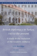 Cover: British Diplomacy in Turkey, 1583 to the present - Martinus Nijhoff