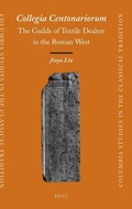 Cover: Collegia Centonariorum: The Guilds of Textile Dealers in the Roman West - Brill