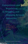 Cover: Competition and Regulation in Shipping and Shipping Related Industries - Martinus Nijhoff