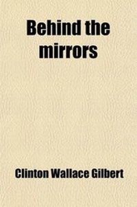 Enlarge image Cover: Behind the Mirrors; The Psychology of Disintegration at Washington - General Books