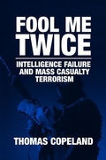 Bild: Fool Me Twice: Intelligence Failure and Mass Casualty Terrorism - Martinus Nijhoff