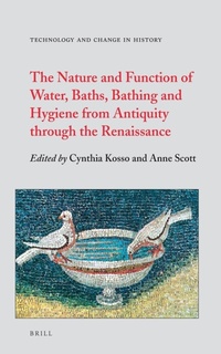 Enlarge image Cover: The Nature and Function of Water, Baths, Bathing and Hygiene from Antiquity through the Renaissance - Brill