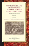 Cover: Orthodoxies and Heterodoxies in Early Modern German Culture - Brill