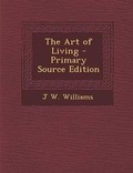 Cover: The Art of Living - Primary Source Edition - Nabu Press