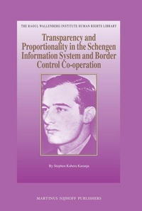 Enlarge image Cover: Transparency and Proportionality in the Schengen Information System and Border Control Co-operation - Martinus Nijhoff