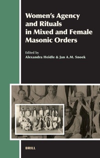Enlarge image Cover: Women's Agency and Rituals in Mixed and Female Masonic Orders - Brill