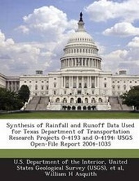 Enlarge image Cover: Synthesis of Rainfall and Runoff Data Used for Texas Department of Transportation Research Projects 0-4193 and 0-4194 - Bibliogov