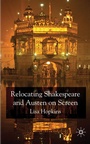 Cover: Relocating Shakespeare and Austen on Screen - Palgrave Macmillan