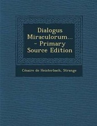 Enlarge image Cover: Dialogus Miraculorum... - Nabu Press