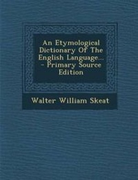 Abbildung von: An Etymological Dictionary of the English Language... - Nabu Press