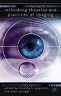 Cover: Rethinking Theories and Practices of Imaging - Palgrave Macmillan