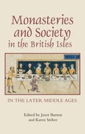 Cover: Monasteries and Society in the British Isles in the Later Middle Ages - Boydell Press