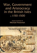 Cover: War, Government and Aristocracy in the British Isles, c.1150-1500 - Boydell Press
