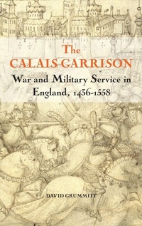 Enlarge image Cover: The Calais Garrison - Boydell Press