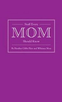 Enlarge image Cover: Stuff Every Mom Should Know - Quirk Books