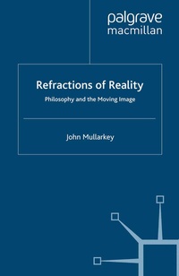 Enlarge image Cover: Refractions of Reality: Philosophy and the Moving Image - Palgrave Macmillan