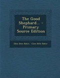 Cover: The Good Shephard... - Primary Source Edition - Nabu Press