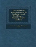 Cover: The Works of Antonio Canova in Sculpture and Modelling... - Nabu Press