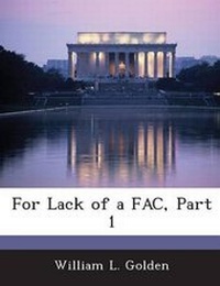 Enlarge image Cover: For Lack of a Fac, Part 1 - BiblioBazaar, LLC