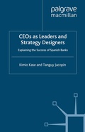 Cover: CEOs as Leaders and Strategy Designers: Explaining the Success of Spanish Banks - Palgrave Macmillan