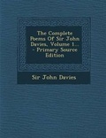 Cover: The Complete Poems of Sir John Davies, Volume 1... - Nabu Press