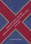 Cover: Intellectuals and the Ideological Hijacking of Fine Gael, 1932-1938 - Cambridge Scholars Publishing