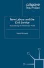 Cover: New Labour and the Civil Service - Palgrave Macmillan